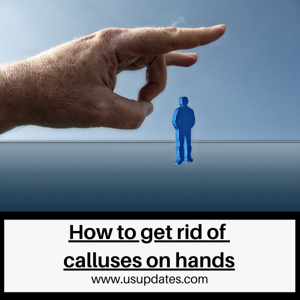 Hand Care 101: How to Get Rid of Calluses Safely and Effectively